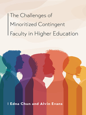 cover image of The Challenges of Minoritized Contingent Faculty in Higher Education